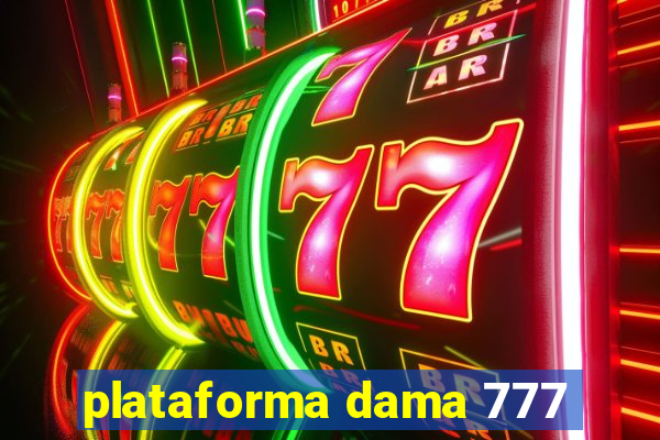 plataforma dama 777